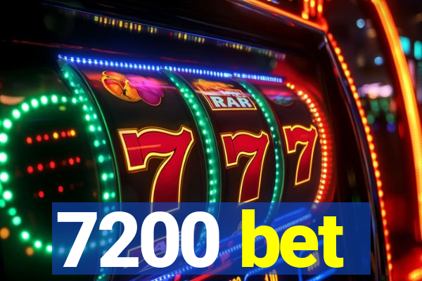 7200 bet